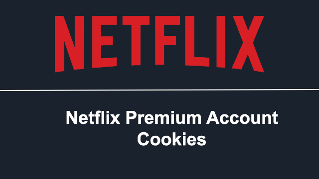 Netflix Cookies [February 2025]